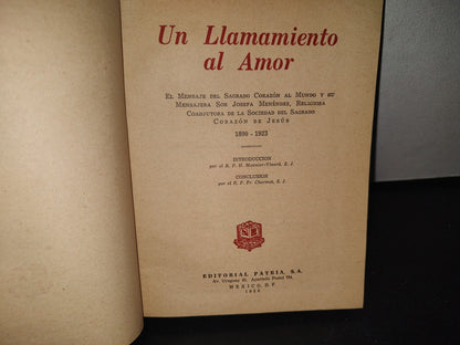 23- Un Llamamiento Al Amor. El Mensaje Del Sagrado Corazón Al Mundo Y Su Mensajera Sor Josefa Menéndez, Religiosa Coadjutora De La Sociedad Del Sagrado Corazón De Jesús -  Editorial Patria, S. A. 1950