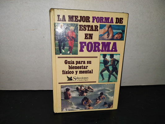 201- La Mejor Forma De Estar En Forma. Guía Para Su Bienestar Físico Y Mental