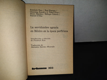 80- La Servidumbre Agraria En México En La Época Porfiriana - Sepsetentas - 1A. Ed. 1976