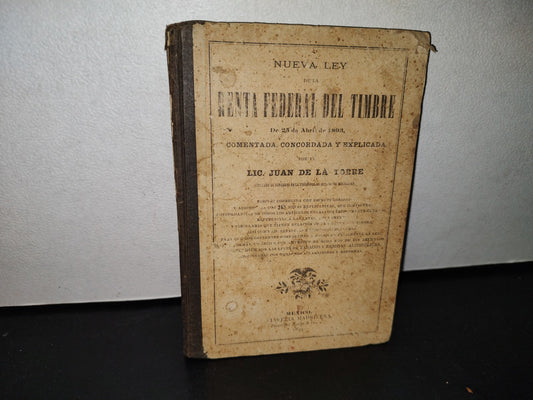 60- Nueva Ley De La Renta Federal Del Timbre - Juan De La Torre - 1893