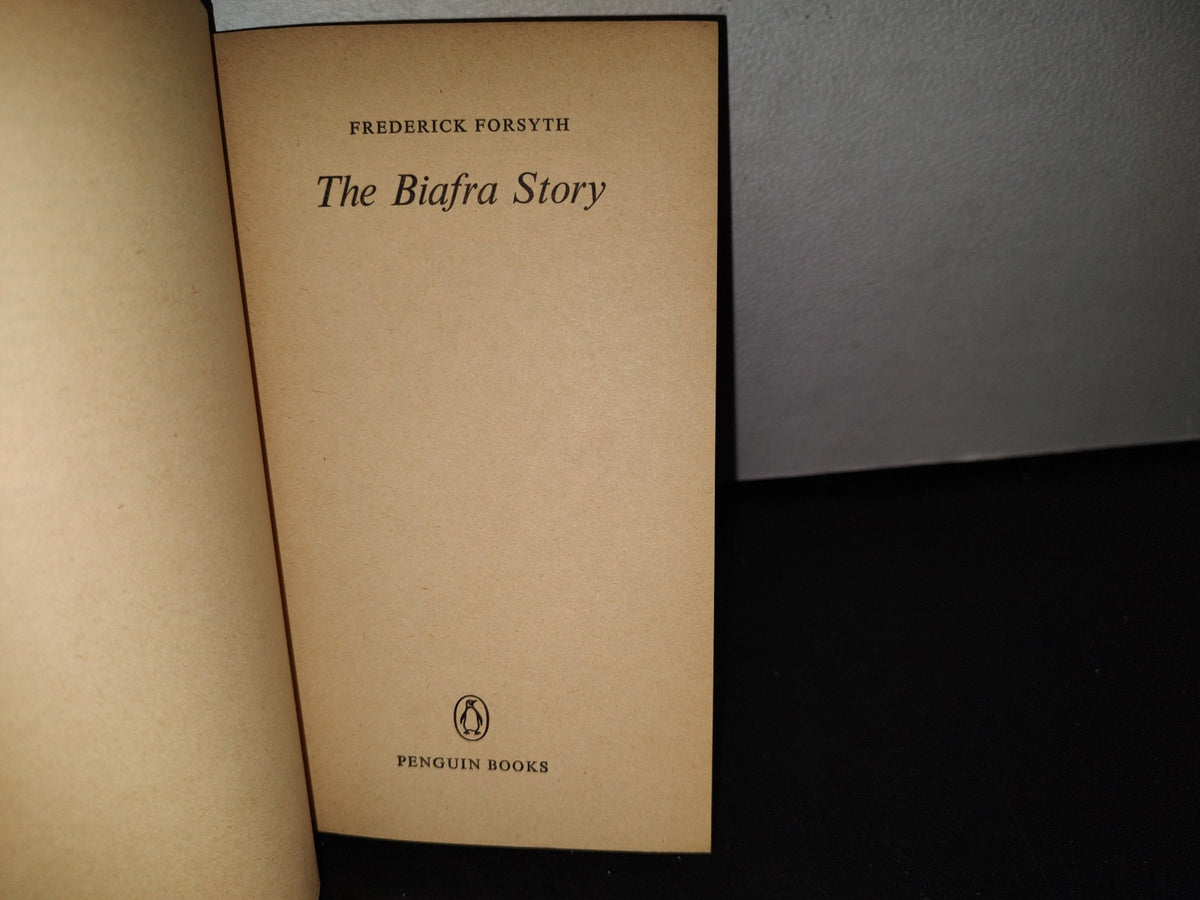 77- The Biafra Story - Frederick Forsyth - Penguin Books, First Published In 1969