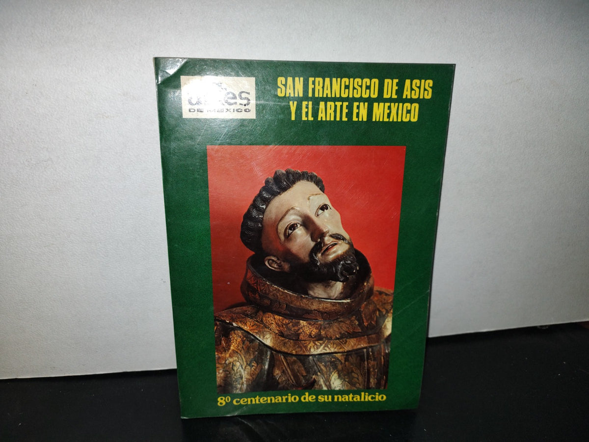 100- Artes De México. San Francisco De Asís Y El Arte En México. 201 - 202 - 1981