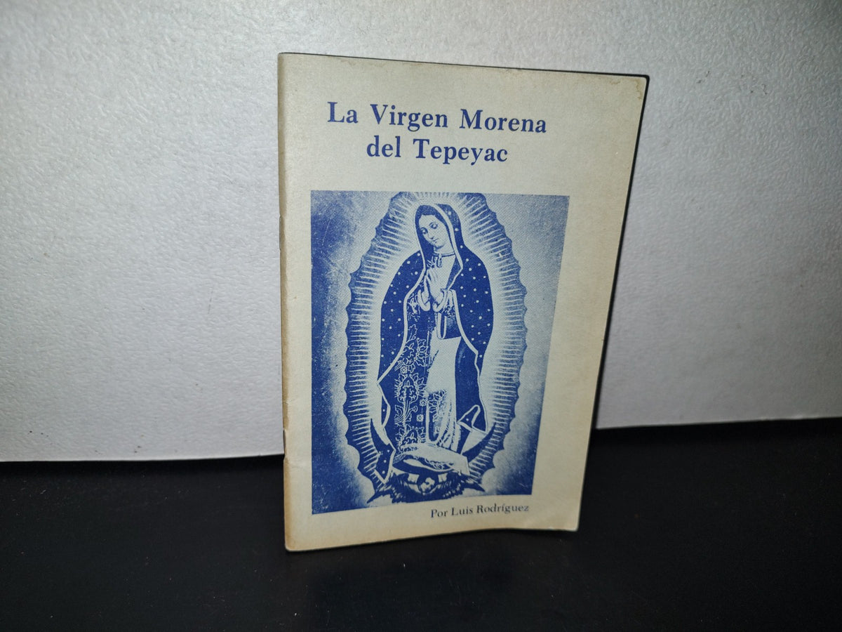93- La Virgen Morena Del Tepeyac. Recuerdo De Año Santo - Luis Rodríguez - 1977