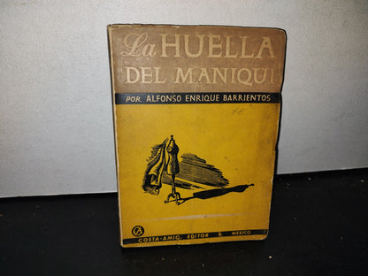 65- La Huella Del Maniquí Y Otros Cuentos - Alfonso Enrique Barrientos - Costa Amic Editor, Primera Edición 1962