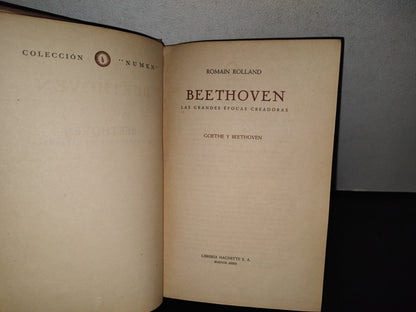 151- Beethoven. Las Grandes Épocas Creadoras. Goethe Y Beethoven - Romain Rolland - 1954