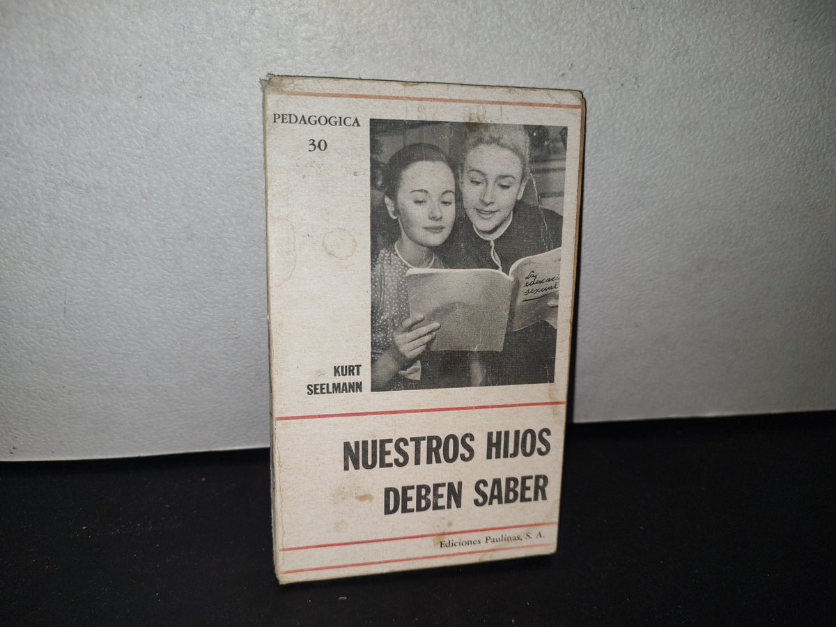 80- Nuestros Hijos Deben Saber - Kurt Seelman - Ediciones Paulinas - 1967