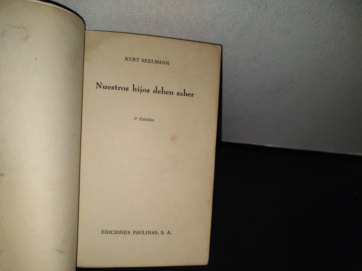 80- Nuestros Hijos Deben Saber - Kurt Seelman - Ediciones Paulinas - 1967