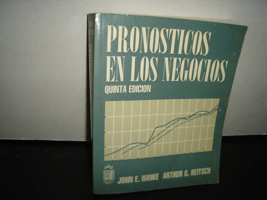 7- Pronósticos En Los Negocios - John E. Hanke, Arthur G. Reitsch