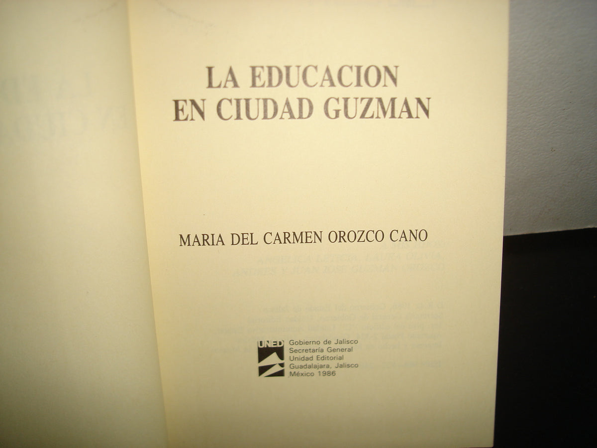 167- La Educación En Ciudad Guzmán - María Del Carmen Orozco Cano - 1986