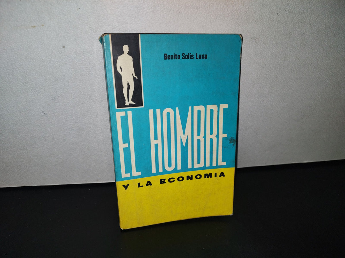 91- El Hombre Y La Economía - Benito Solís Luna - 1981