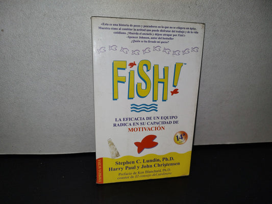 78- Fish. La Eficacia De Un Equipo Radica En Su Capacidad De Motivación - Stephen C. Lundin