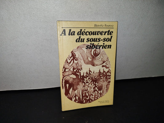 188- A La Découverte Du Sous-Sol Síberien - Elizavéta Bourova - Moscou 1986