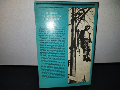 57- Obras De León Trotsky. Tomo 16. Alemania, La Revolución Y El Fascismo Volumen I - 1973