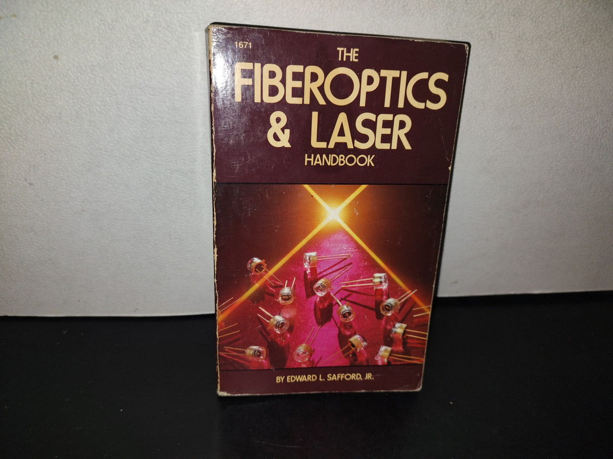 114- The Fiberoptics & Laser Handbook - Edward L. Safford, Jr. - 1984