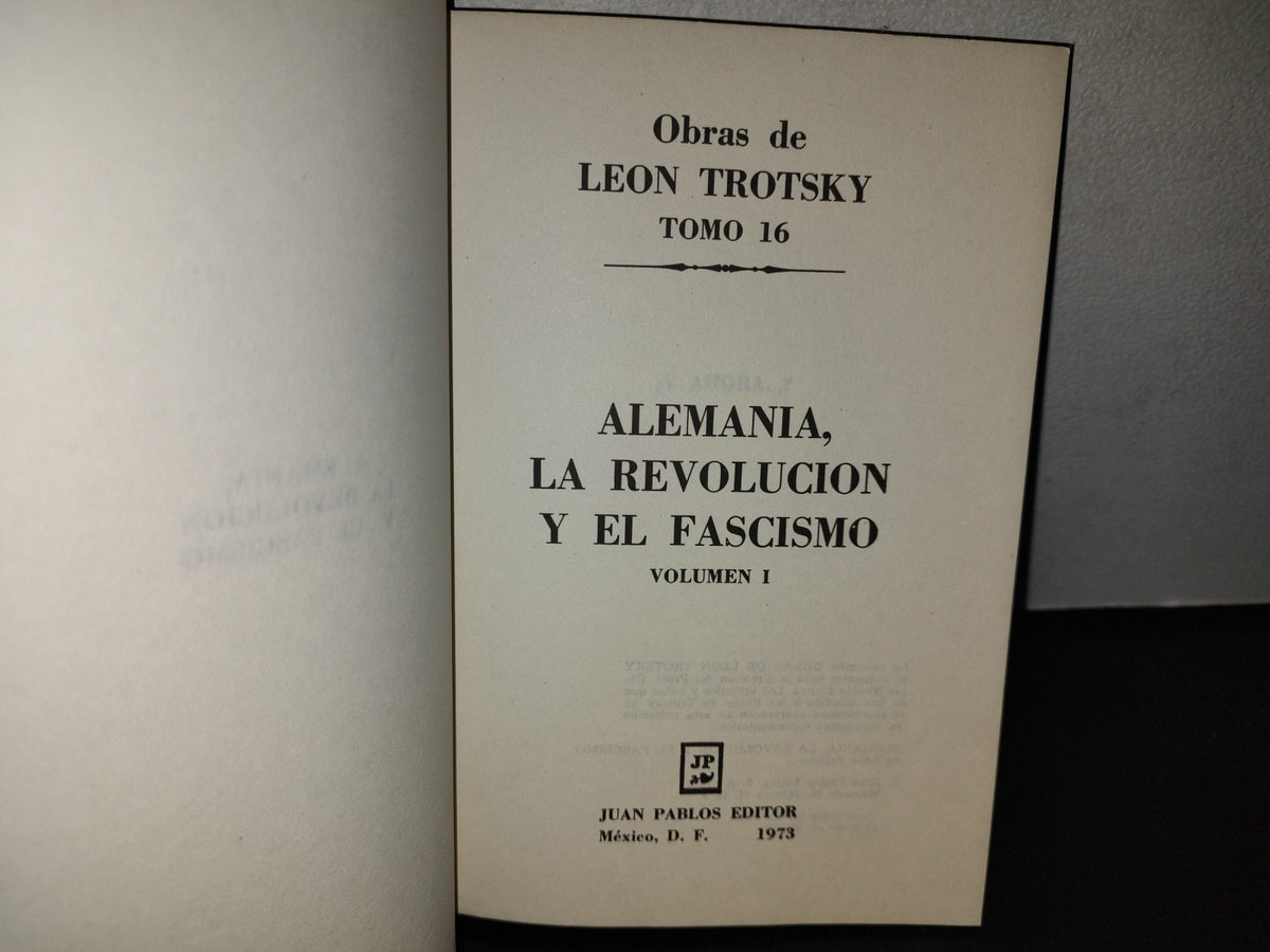 57- Obras De León Trotsky. Tomo 16. Alemania, La Revolución Y El Fascismo Volumen I - 1973