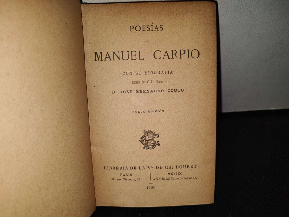 64- Poesías De Manuel Carpio Con Su Biografía - José Bernardo Couto - 1909