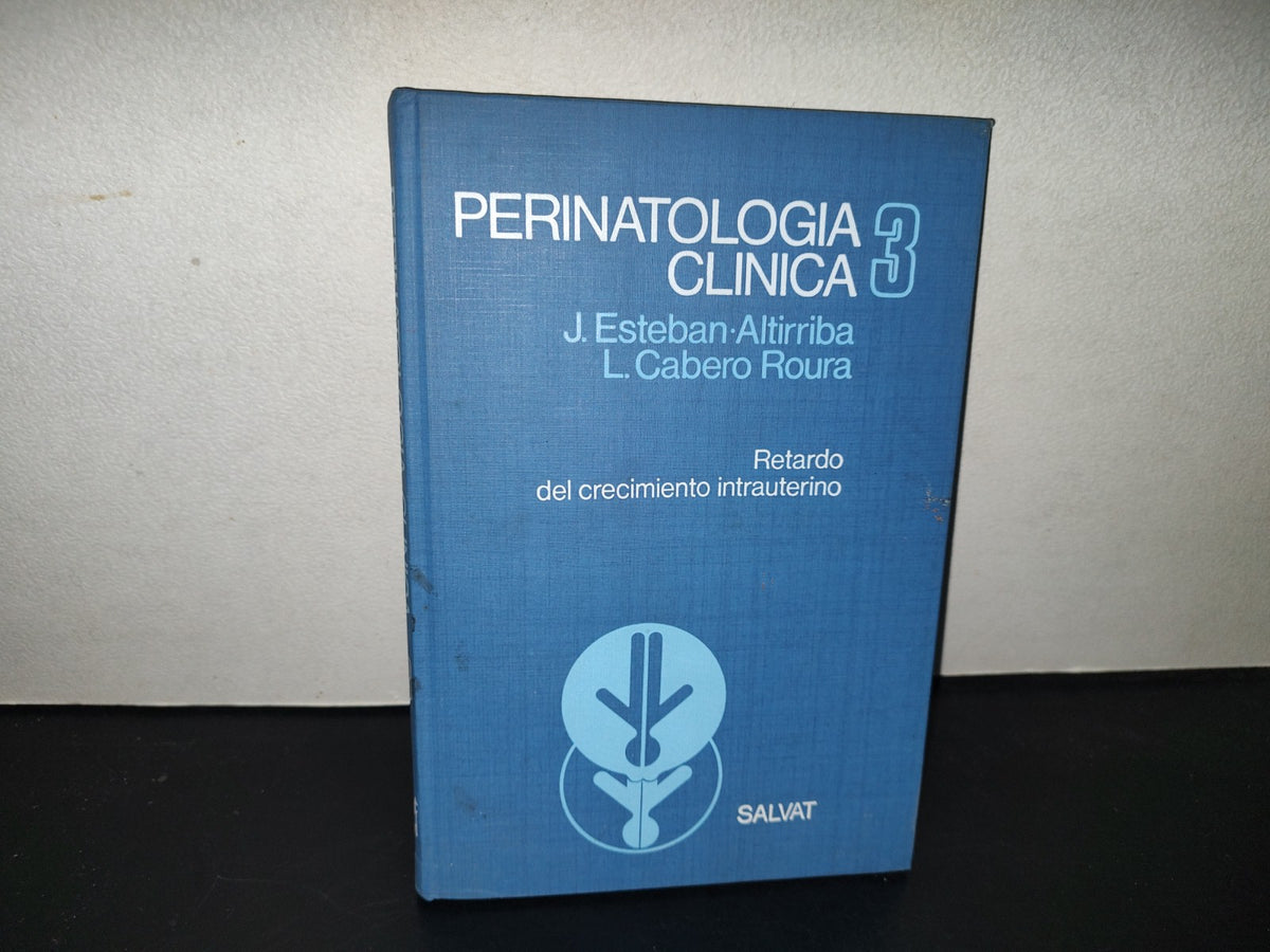 202- Perinatología Clínica 3. Retardo Del Crecimiento Intrauterino - J. Esteban-Altirriba