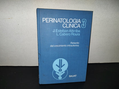 202- Perinatología Clínica 3. Retardo Del Crecimiento Intrauterino - J. Esteban-Altirriba