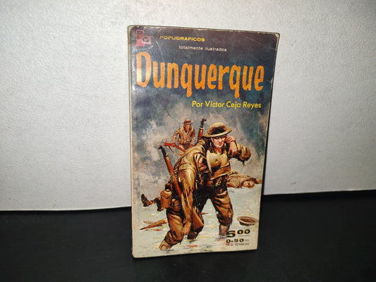 151- Dunquerque. Nueve Dias Que Fueron Nueve Siglos - Víctor Ceja Reyes. Populibros La Prensa - 1967