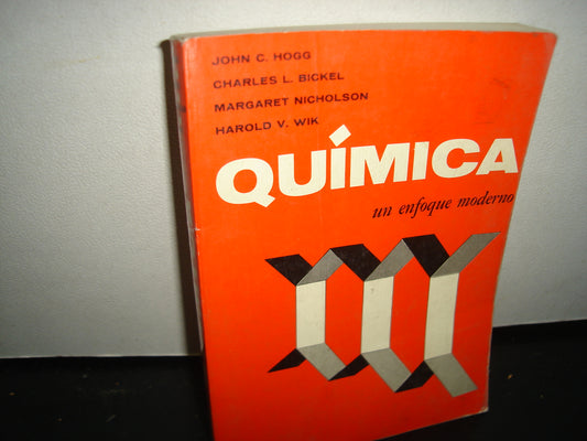 7- Química. Un Enfoque Moderno - John C. Hogg, Charles L. Bickel