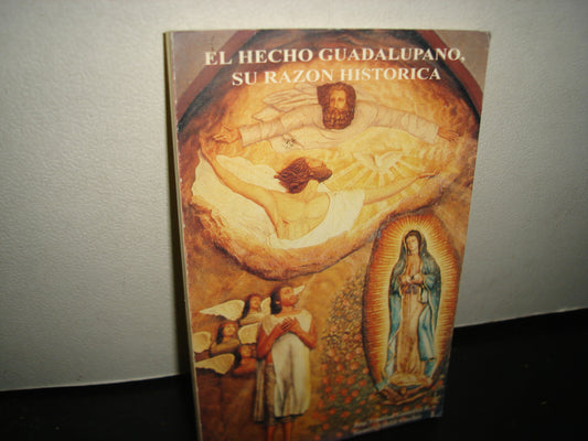 10- El Hecho Guadalupano. Su Razón Histórica