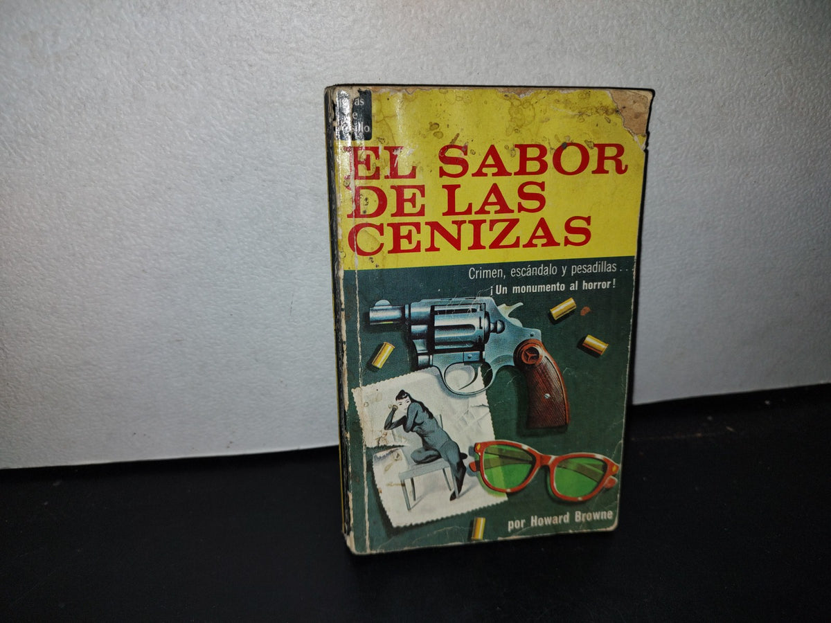 66- El Sabor De Las Cenizas - Howard Browne - Primera Edición 1966