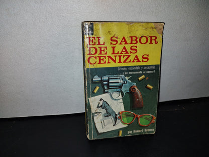 66- El Sabor De Las Cenizas - Howard Browne - Primera Edición 1966