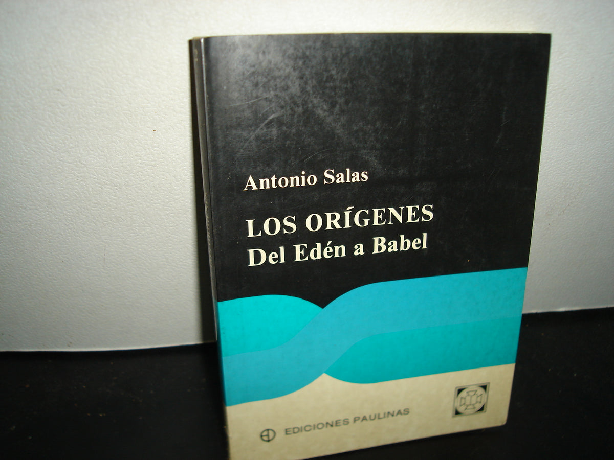 32- Los Orígenes. Del Edén A Babel - Antonio Salas