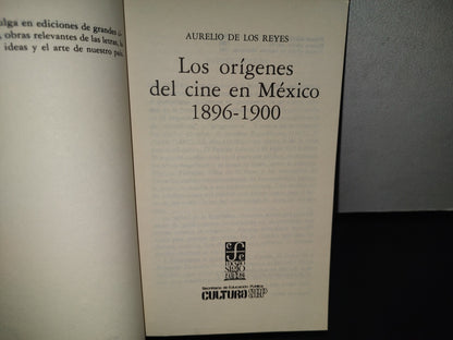 85- Lecturas Mexicanas 61. Los Orígenes Del Cine Mexicano (1896-1900) - Aurelio De Los Reyes - Cultura Sep. Fondo De Cultura Económica -Primera Edición En Lecturas Mexicanas 1984
