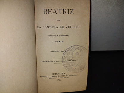 63- Beatriz Por La Condesa De Veilles. Barcelona. Imprenta Y Librería De Subirana Hermanos - 1894