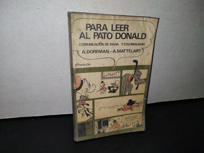 68- Para Leer Al Pato Donald. Comunicación De Masa Y Colonialismo - A. Dorfman