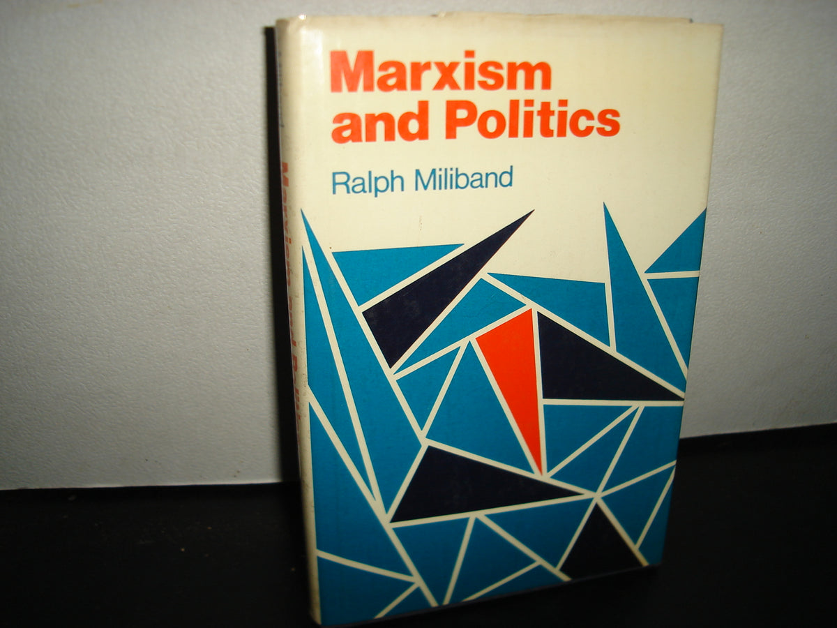 167- Marxism And Politics - Ralph Miliband - Oxford University Press. 1977