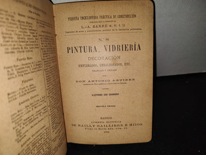 64- Pequeña Enciclopedia Práctica De Construcción 8. Pintura, Vidriería, Decoración, Empedrados, Embaldosados - Antonio Aguirre - 1899