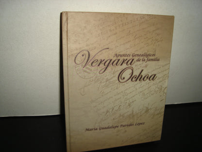 160- Apuntes Genealógicos De La Familia Vergara Ochoa - María Guadalupe Paredes López
