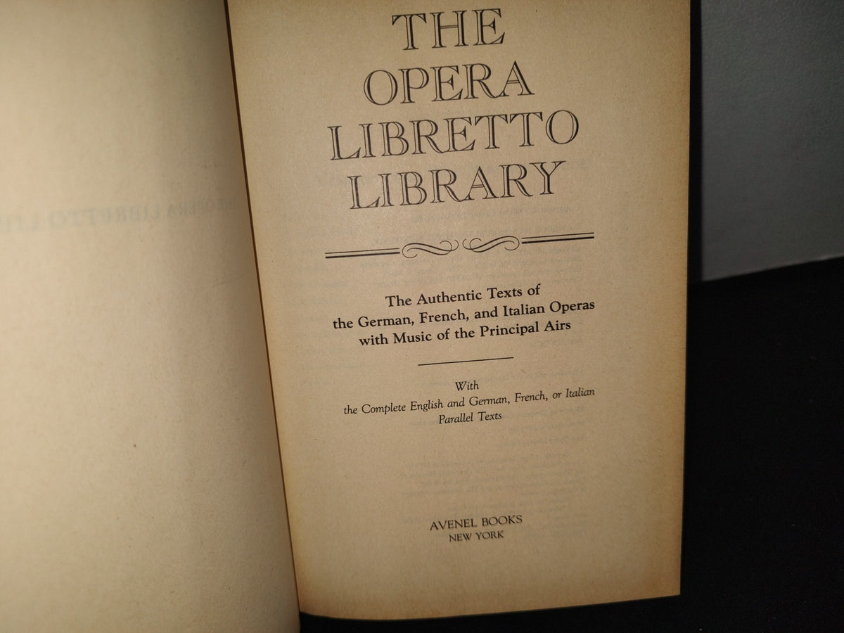 23- The Opera Libretto Library. The Authentic Texts Of The German, French And Italian Operas With Music Of The Principal Airs - Avenel Books. New York - 1980 By Crown Publishers, Inc.