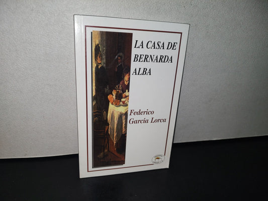 89- La Casa De Bernarda Alba - Federico García Lorca - Ediciones Leyenda S. A. - 2012