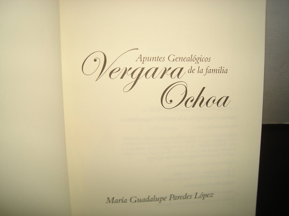 160- Apuntes Genealógicos De La Familia Vergara Ochoa - María Guadalupe Paredes López