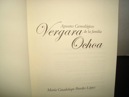160- Apuntes Genealógicos De La Familia Vergara Ochoa - María Guadalupe Paredes López