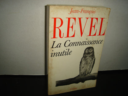 7- Francés - Revel. La Connaissance Inutile - Jean-Francois