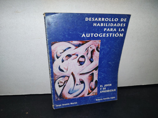 74- Desarrollo De Habilidades Para La Autogestión. El Joven Y Su Aprendizaje - Jorge Ornelas Macías