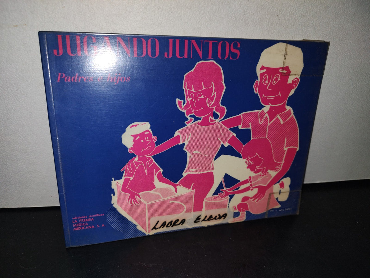 74- Jugando Juntos. Padres E Hijos - La Prensa Médica Mexicana S. A.