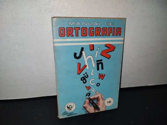 85- Manual De Ortografía. Prof. González Del Castillo. Colección Adelita - 1955