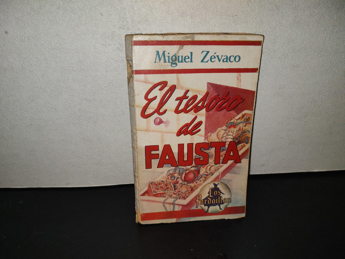 202- Los Pardaillán. El Tesoro De Fausta - Miguel Zévaco - México, D. F., 1945
