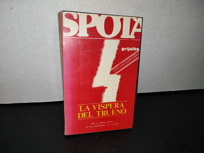 188- Spota. Las Vísperas Del Triunfo, Editorial Grijalbo, 1980