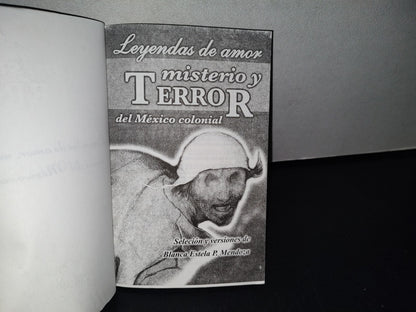 174- Leyendas De Amor, Misterio Y Terror Del México Colonial - Blanca Estela P. Mendoza - Editores Mexicanos Unidos, S. A. - 2009