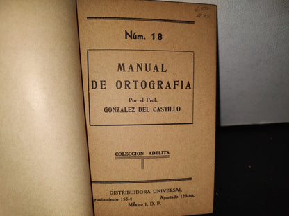 85- Manual De Ortografía. Prof. González Del Castillo. Colección Adelita - 1955