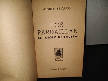 202- Los Pardaillán. El Tesoro De Fausta - Miguel Zévaco - México, D. F., 1945