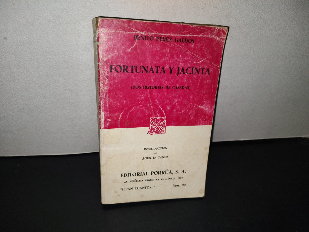 151- Fortunata Y Jacinta (Dos Historias De Casadas) - Benito Pérez Galdós - Porrúa, 1989