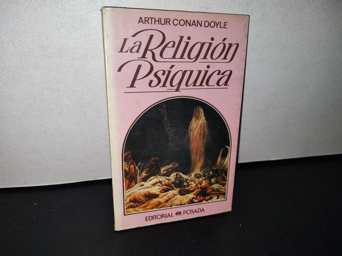 174- La Religión Psíquica - Arthur Conan Doyle - Editorial Posada 1987