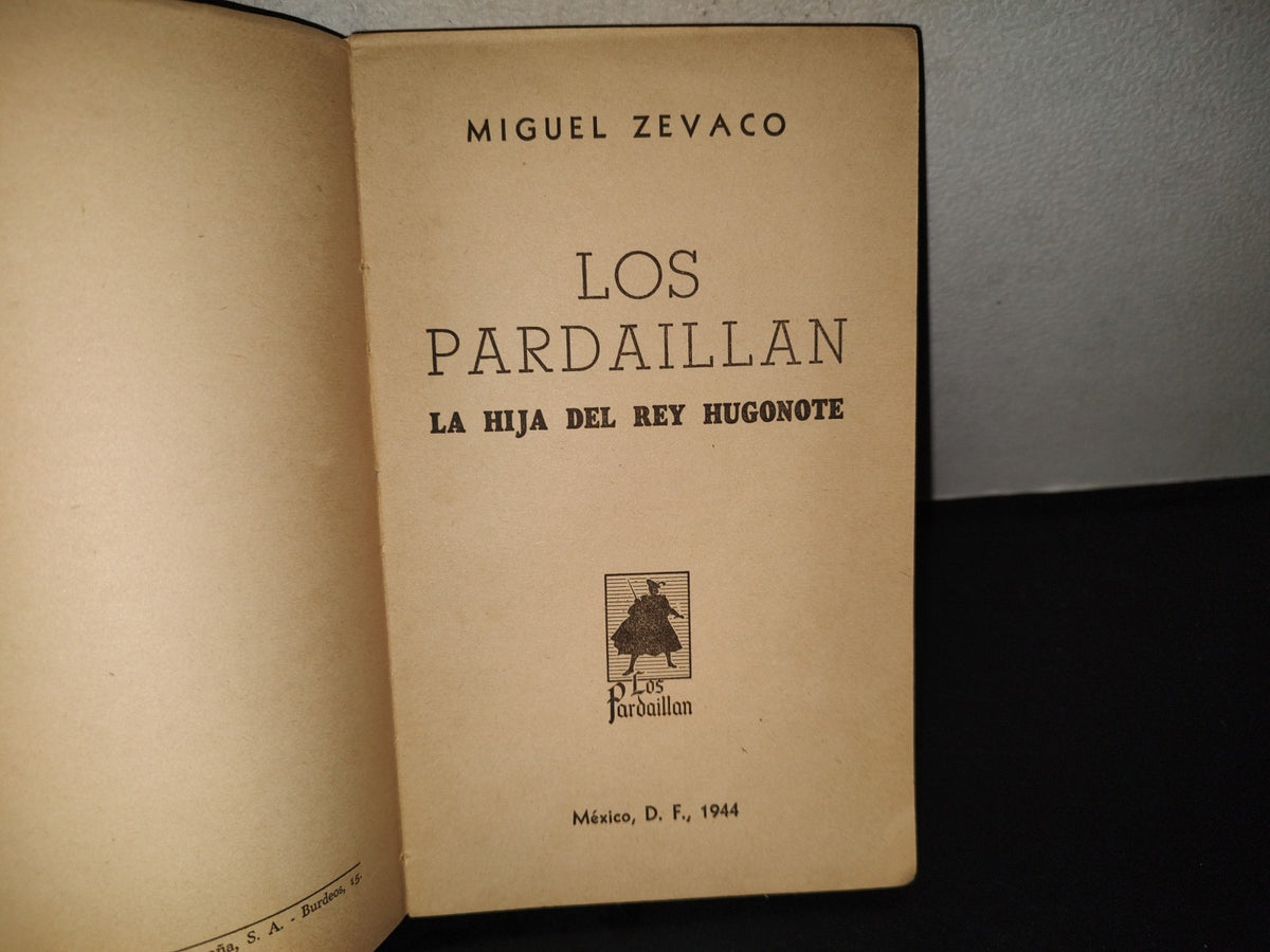 202- Los Pardaillán. La Hija Del Rey Hugonote - México, D. F., 1944